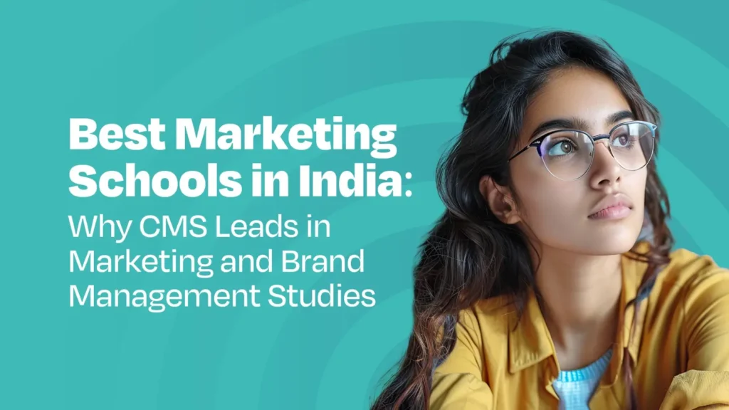Best Marketing Schools in India Why CMS Leads in Marketing and Brand Management Studies